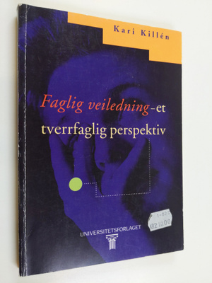 Kari Killen Heap : Faglig veiledning : et tverrfaglig per...