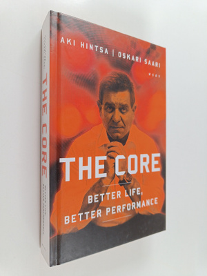 Oskari Saari : The core : better life, better performance