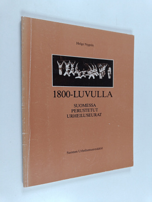 Helge Nygren : 1800-Luvulla suomessa, perustetut, urheilu...