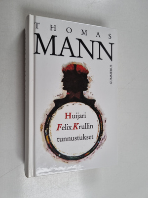 Thomas Mann : Huijari Felix Krullin tunnustukset