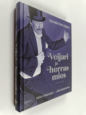 Jukka Saastamoinen ym. : Veijari ja herrasmies : estradil...