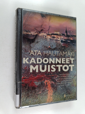 Ata Hautamäki : Kadonneet muistot : jännitysromaani