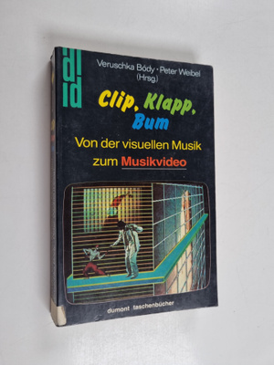 Clip, Klapp, Bum : von der visuellen Musik zum Musikvideo