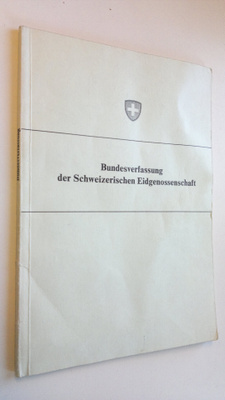 Bundesverfassung der Schweizerischen Eidgenossenschaft : ...