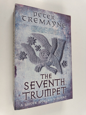Peter Tremayne : The Seventh Trumpet
