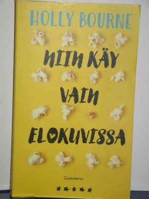 Holly Bourne : NIIN KÄY VAIN ELOKUVISSA