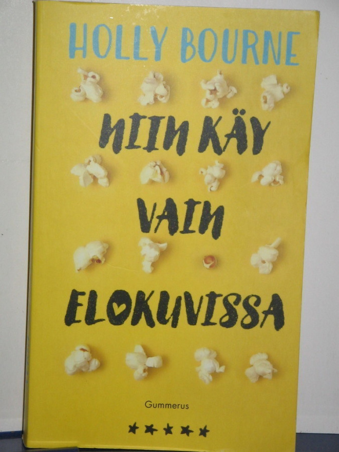 Holly Bourne : NIIN KÄY VAIN ELOKUVISSA