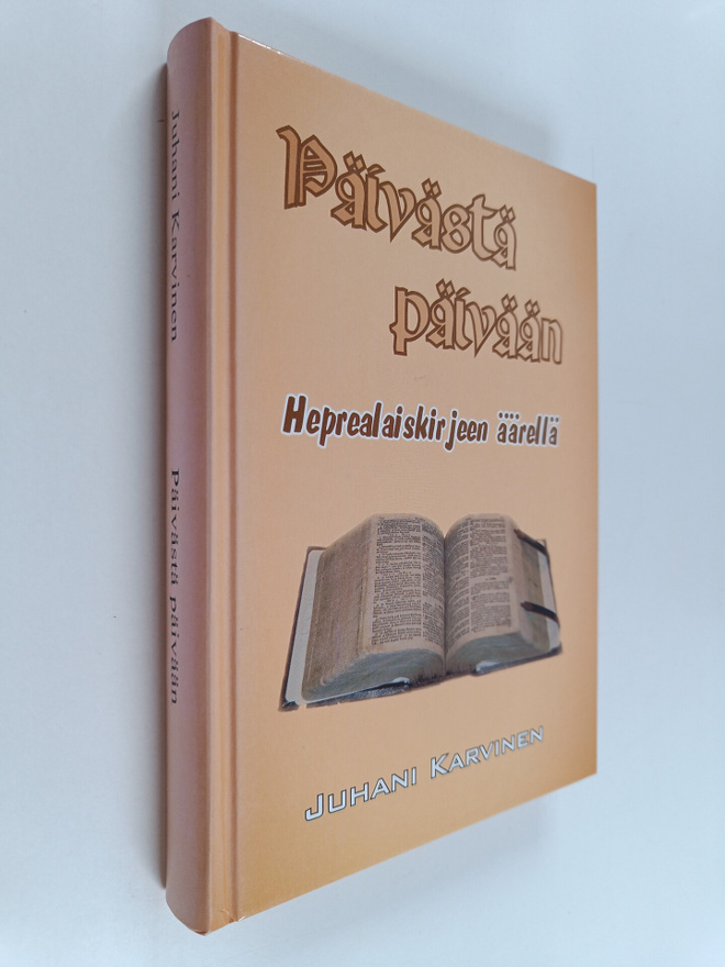 Juhani Karvinen : Päivästä päivään : Heprealaiskirjeen ää...