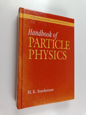 M. K. Sundaresan : Handbook of particle physics