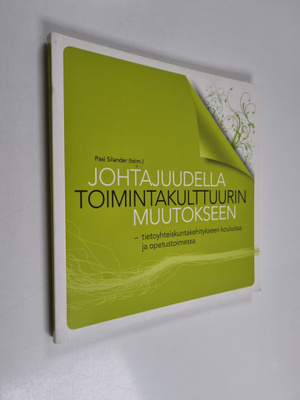 Johtajuudella toimintakulttuurin muutokseen : tietoyhteis...