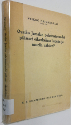 Veikko Päivänsalo : Ovatko Jumalan pelastustotuudet pääss...
