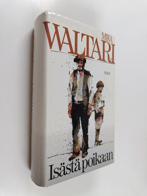 Mika Waltari : Isästä poikaan