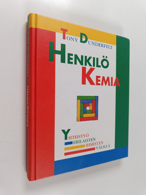 Tony Dunderfelt : Henkilökemia : yhteistyö erilaisten ihm...