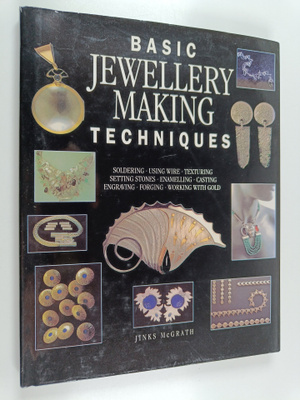 Jinks McGrath : Basic jewelry making techniques : solderi...
