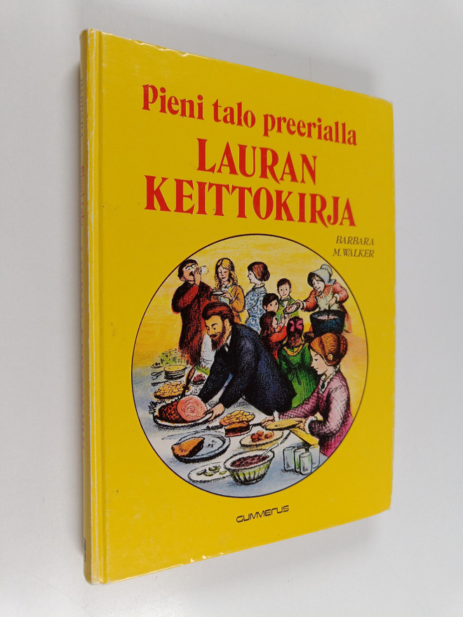 Barbara Muhs Walker : Lauran keittokirja : Pieni talo pre...
