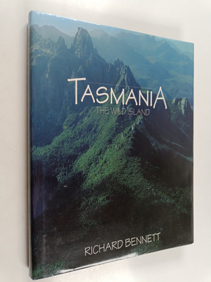 Richard Bennett : Tasmania : The Wild Island