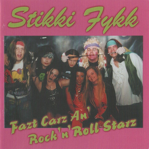 ** STIKKI FYKK : Fazt Carz an' Rock 'n' Roll Starz ** CD
