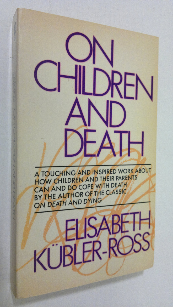 Elisabeth Kubler-Ross : On children and death