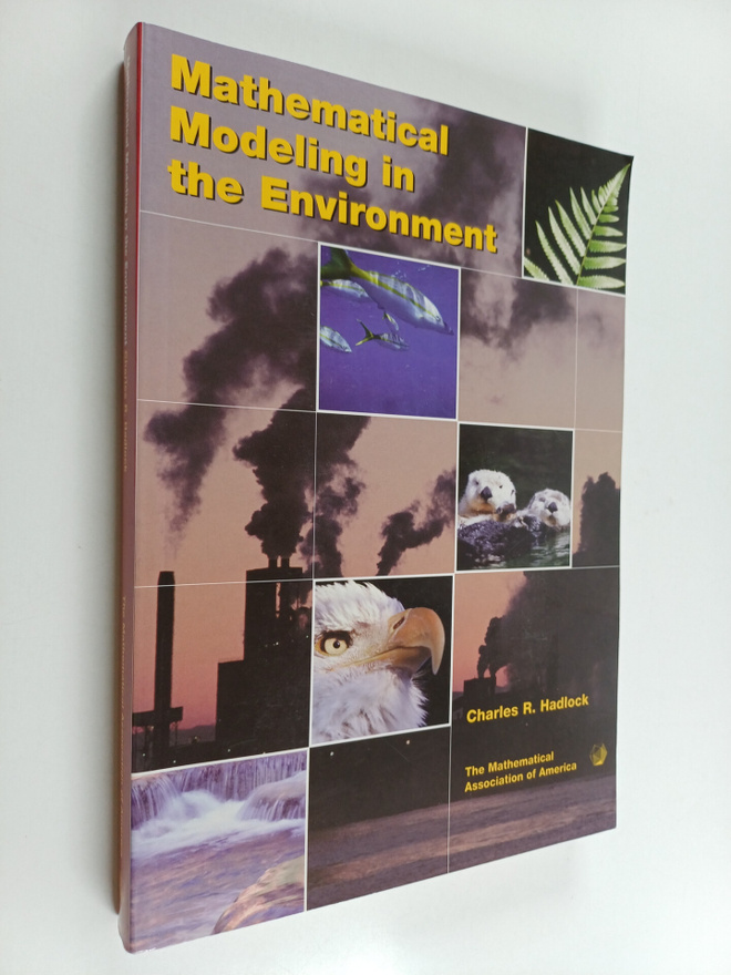 Charles R. Hadlock : Mathematical modeling in the environ...