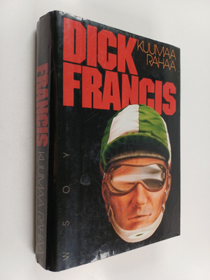 Dick Francis : Kuumaa rahaa