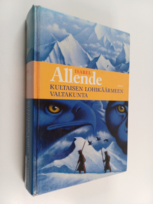 Isabel Allende : Kultaisen lohikäärmeen valtakunta
