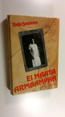 Reijo Saarinen : Ei maata armaampaa