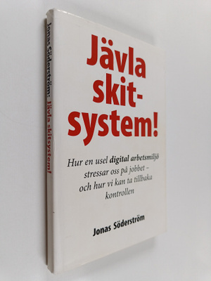 Jonas Söderström : Jävla skitsystem! : hur en usel digita...
