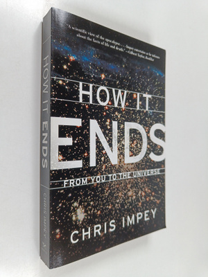 Chris Impey : How It Ends: From You to the Universe
