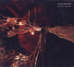 iLiKETRAiNS - Progress - Reform (CD)