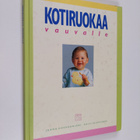 Jaana Koskenniemi : Kotiruokaa vauvalle - pikkukuva 1