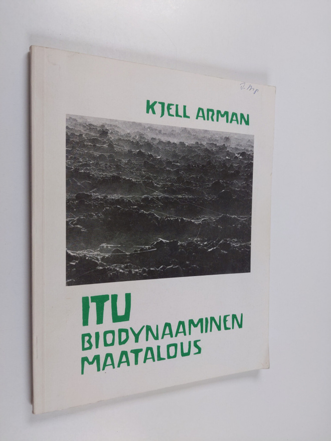 Kjell Arman : Itu - biodynaaminen maatalous