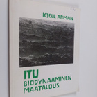 Kjell Arman : Itu - biodynaaminen maatalous - pikkukuva 1
