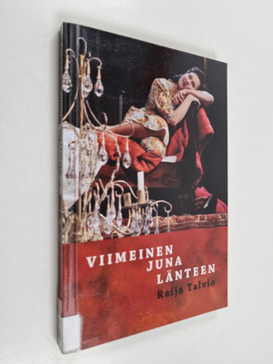 Raija Talvio : Viimeinen juna länteen