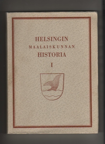 Helsingin maalaiskunnan historia 1-2, 1963-1965, nid., K3+