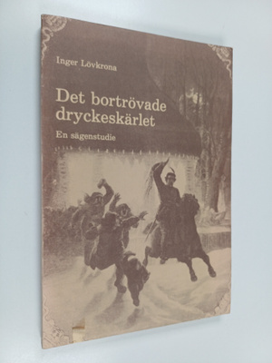 Inger Lövkrona : Det bortrövade dryckeskärlet : En sägens...