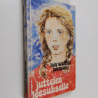 Lois Walfrid Johnson : Juttelen Jeesukselle - pikkukuva 1