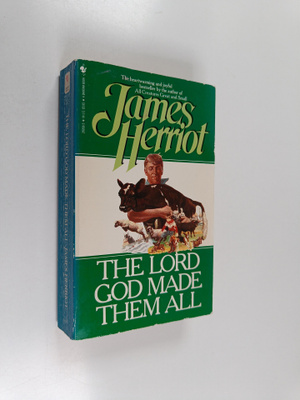 James Herriot : The Lord God Made Them All