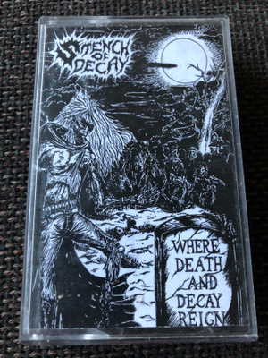 Stench Of Decay ”Where Death And Decay Reign” kasetti 2009