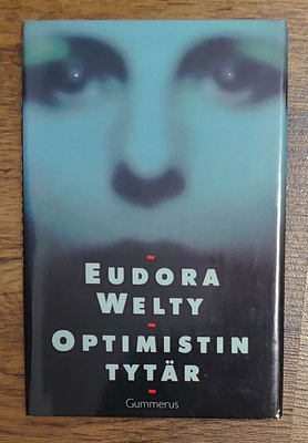 Eudora Welty - Optimistin tytär