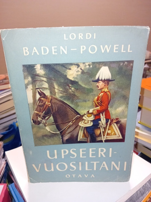 Baden-Powell : Upseerivuosiltani ( SIS POSTIKULU )