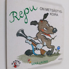 Mika Launis : Repu on metsästyskoira - pikkukuva 1