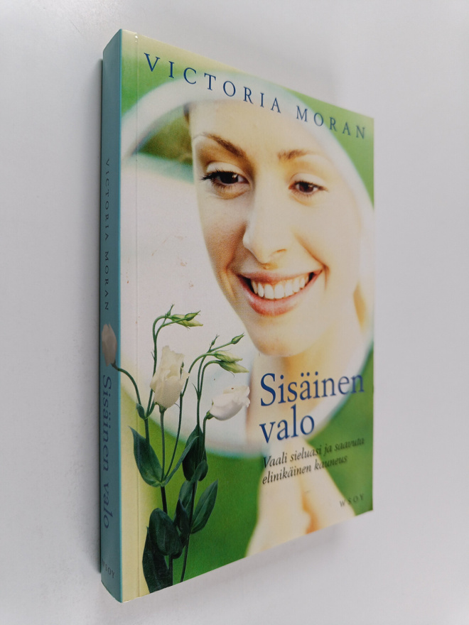 Victoria Moran : Sisäinen valo : vaali sieluasi ja saavut...