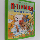 Riitta Korpela : Ti-Ti Nallen talossa tapahtuu - pikkukuva 1