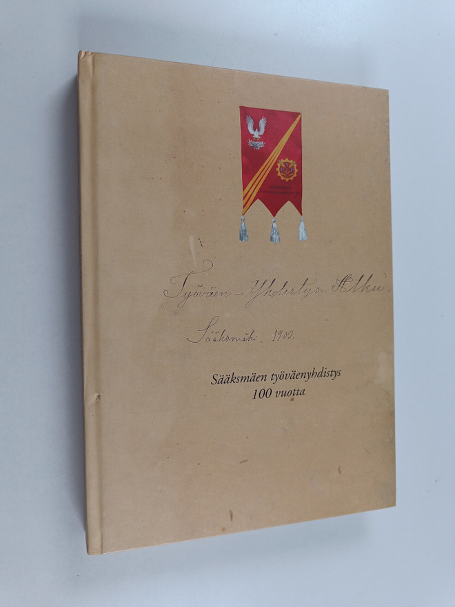 Raimo Blomqvist : Sääksmäen työväenyhdistys 100 vuotta : ...