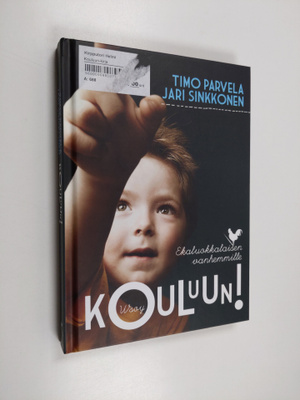 Timo Parvela : Kouluun! : ekaluokkalaisen vanhemmille