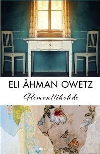 Remonttikohde - Eli Åhman Owetz