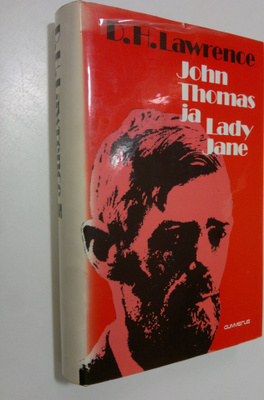 D. H. Lawrence : John Thomas ja Lady Jane : lady Chatterl...