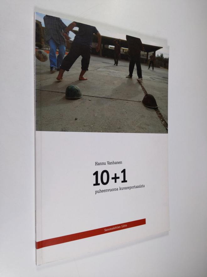 Hannu Vanhanen : 10+1 puheenvuoroa kuvareportaasista (sig...