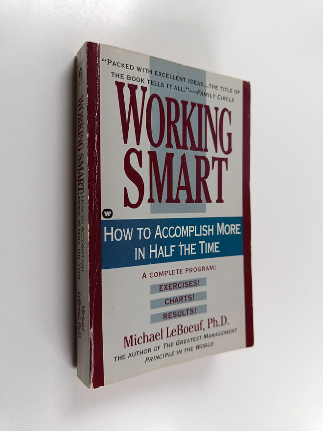 Michael LeBoeuf : Working smart : how to accomplish more ...