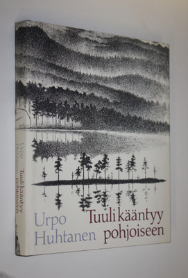 Urpo Huhtanen : Tuuli kääntyy pohjoiseen : merkintöjä ja ...